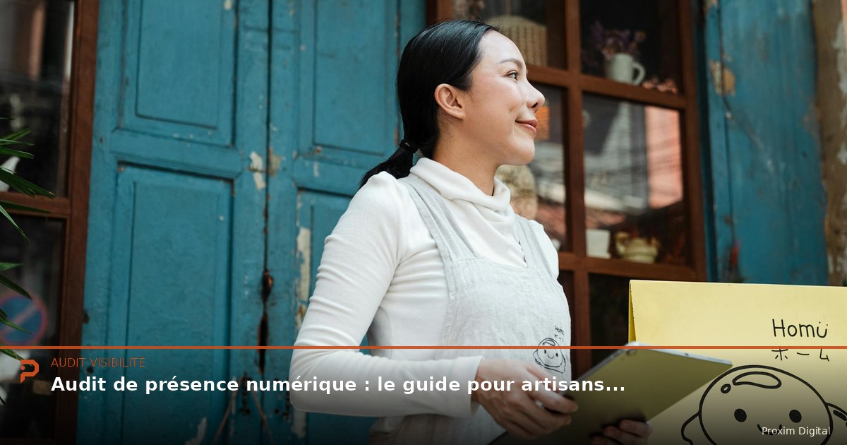 Audit de présence numérique : le guide pour artisans et PME