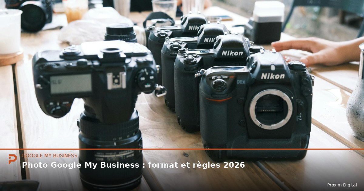 Photo Google My Business : format et règles 2026